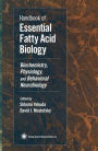 Handbook of Essential Fatty Acid Biology: Biochemistry, Physiology, and Behavioral Neurobiology / Edition 1