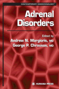 Title: Adrenal Disorders / Edition 1, Author: Andrew N. Margioris