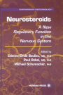 Neurosteroids: A New Regulatory Function in the Nervous System / Edition 1