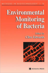 Title: Environmental Monitoring of Bacteria / Edition 1, Author: Clive Edwards