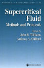 Supercritical Fluid Methods and Protocols / Edition 1