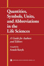 Quantities, Symbols, Units, and Abbreviations in the Life Sciences: A Guide for Authors and Editors