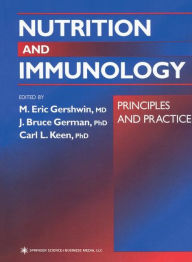 Title: Nutrition and Immunology: Principles and Practice / Edition 1, Author: M. Eric Gershwin