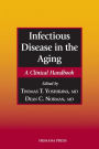 Infectious Disease in the Aging: A Clinical Handbook / Edition 1