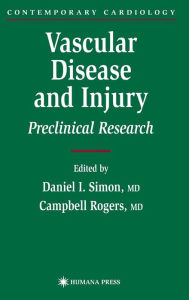 Title: Vascular Disease and Injury: Preclinical Research / Edition 1, Author: Daniel I. Simon