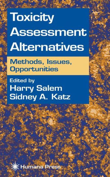 Toxicity Assessment Alternatives: Methods, Issues, Opportunities / Edition 1