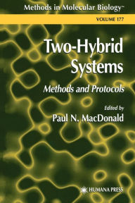 Title: Two-Hybrid Systems: Methods and Protocols / Edition 1, Author: Paul N. MacDonald