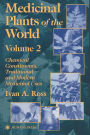 Medicinal Plants of the World: Chemical Constituents, Traditional and Modern Medicinal Uses, Volume 2 / Edition 1