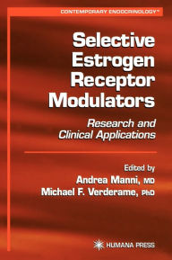 Title: Selective Estrogen Receptor Modulators: Research and Clinical Applications / Edition 1, Author: Andrea Manni