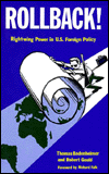 Rollback!: Right-wing Power in U.S. Foreign Policy
