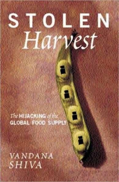 Stolen Harvest: The Hijacking of the Global Food Supply