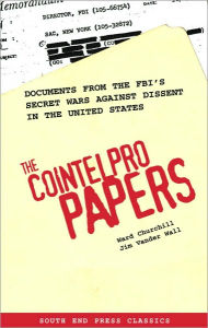 The COINTELPRO Papers: Documents from the FBI's Secret Wars Against Dissent in the United States