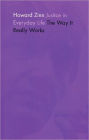 Justice in Everyday Life: The Way It Really Works / Edition 1