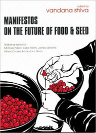 Title: Manifestos on the Future of Food and Seed, Author: Vandana Shiva