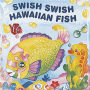 Swish Swish Hawaiian Fish