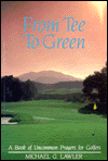 From Tee to Green: A Book of Uncommon Prayers for Golfers