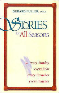 Stories for All Seasons, for Every Sunday, Every Year, Every Preacher, Every Teacher