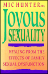 Joyous Sexuality: Healing from the Effects of Family Sexual Dysfunction