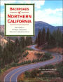 Backroads of Northern California: Your Guide to Northern California's Most Scenic Backroad Tours (Pictorial Discovery Guide Series)