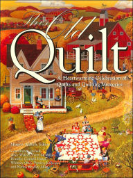 This Old Quilt: A Heartwarming Celebration of Quilts and Quilting Memories (Town Square Book Series)