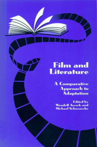 Title: Film and Literature: A Comparative Approach to Adaptation, Author: Wendell Aycock