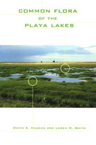 Title: Common Flora of the Playa Lakes, Author: David A. Haukos