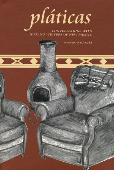 Pláticas: Conversations with Hispano Writers of New Mexico