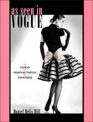 Title: As Seen in Vogue: A Century of American Fashion in Advertising, Author: Daniel Delis Hill