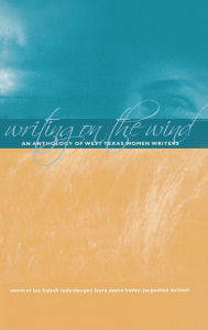 Writing on the Wind: An Anthology of West Texas Women Writers