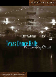 Title: Texas Dance Halls: A Two-Step Circuit, Author: Gail Folkins