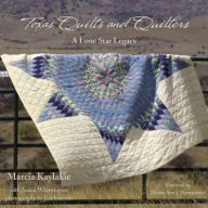 Title: Texas Quilts and Quilters: A Lone Star Legacy, Author: Marcia Kaylakie