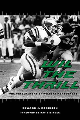 Wil the Thrill: The Untold Story of Wilbert Montgomery