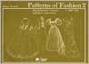 Patterns of Fashion 2: Englishwomen's Dresses and their Construction, c. 1860 to 1940