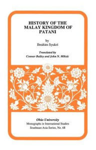 Title: History of the Malay Kingdom of Patani: Mis Sea#68, Author: Ibrahim Syukri