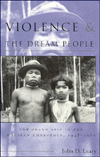 Violence and the Dream People: The Orang Asli in the Malayan Emergency, 1948-1960