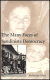 Title: The Many Faces of Sandinista Democracy, Author: Katherine Hoyt