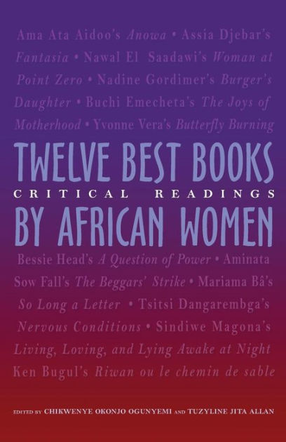 The Twelve Best Books By African Women: Critical Readings By Chikwene 