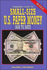 Standard Guide To Small Size U.S. Paper Money