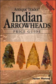 Antique Trader Indian Arrowheads Price Guide
