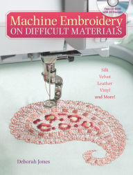 Machine Embroidery on Difficult Materials