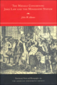 Title: Medals Concerning John Law and the Mississippi System, Author: John W. Adams