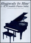Rhapsody in Blue and 45 Creative Piano Solos