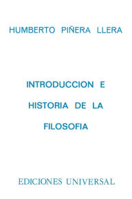 Title: INTRODUCCIï¿½N E HISTORIA DE LA FILOSOFï¿½A. Con capï¿½tulo La Filosofï¿½a en Cuba, Author: Humberto Piïera Llera