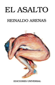 Title: El Asalto, Author: Reinaldo Arenas