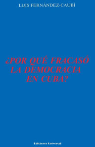 Title: Ã¯Â¿Â½Por QuÃ¯Â¿Â½ FracasÃ¯Â¿Â½ La Democracia En Cuba?,, Author: Luis Fernïndez-Caubï