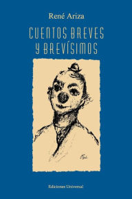 Title: Cuentos Breves Y Brevï¿½simos, Author: Rene Ariza