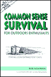 The Nuts 'N' Bolts Guide to Common Sense Survival for Outdoor Enthusiasts: Staying Comfortable for 5 Days