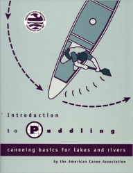 Title: Introduction to Paddling: Canoeing Basics for Lakes and Rivers, Author: American Canoe Association