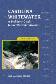 Title: Carolina Whitewater: A Paddler's Guide to the Western Carolinas, Author: David Benner