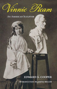 Title: Vinnie Ream: An American Sculptor, Author: Edward S. Cooper